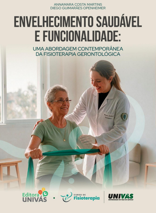 ENVELHECIMENTO SAUD�VEL E FUNCIONALIDADE: UMA ABORDAGEM CONTEMPOR�NEA DA FISIOTERAPIA GERONTOL�GICA